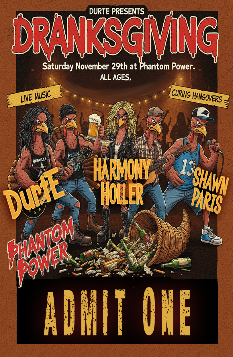 DurtE Presents "Dranksgiving!" - ALL AGES - General Admission